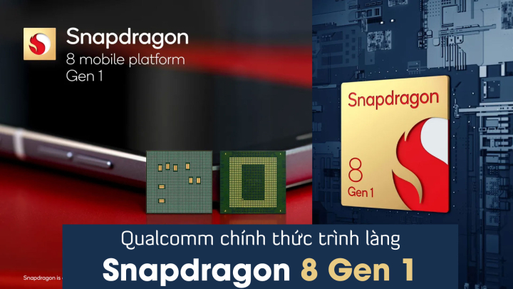 Qualcomm chính thức trình làng Snapdragon 8 Gen 1